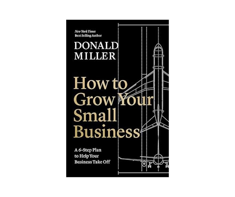 How to Grow Your Small Business - Donald Miller