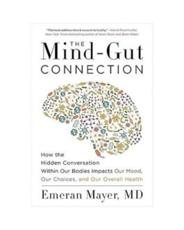 The Mind-Gut Connection - Emeran Mayer