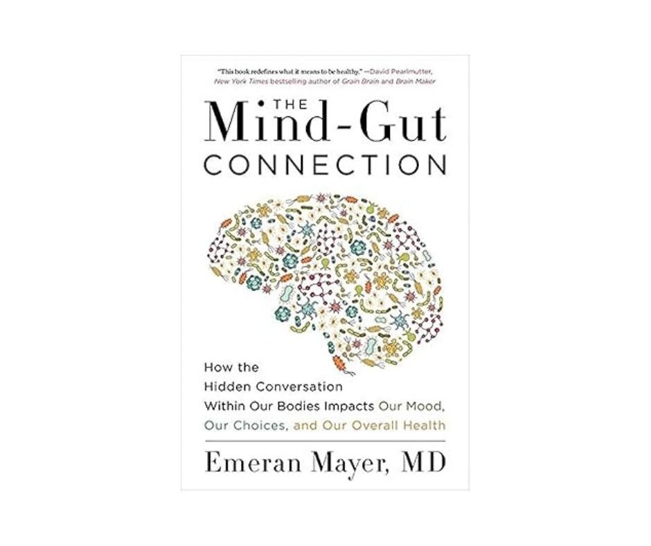 The Mind-Gut Connection - Emeran Mayer