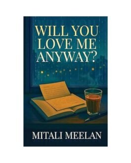 Will You Love Me Anyway ?