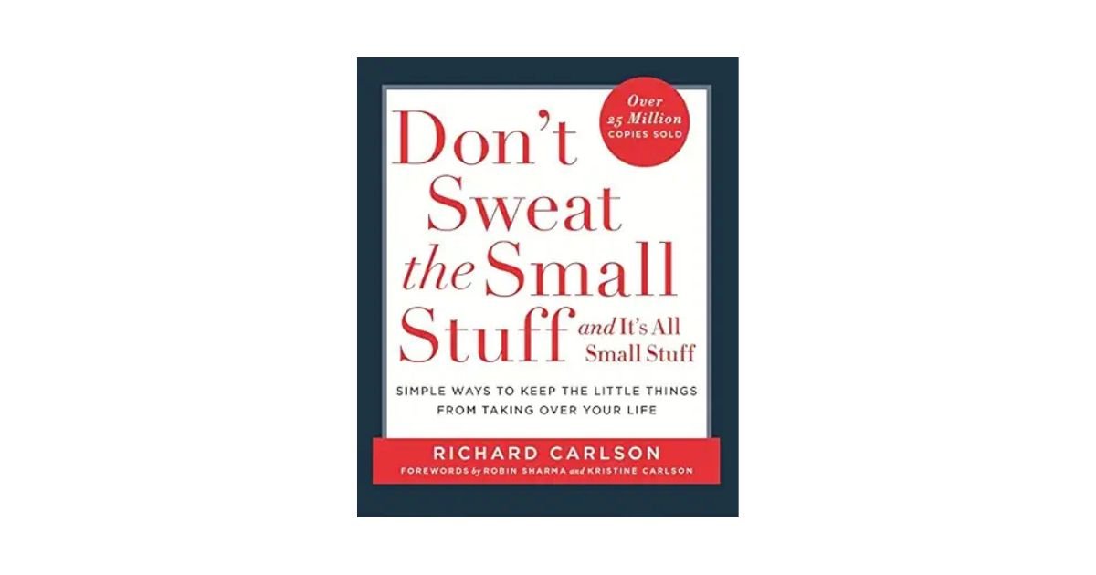 Don't Sweat The Small Stuff - Richard Carlson