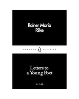 Letters to a Young Poet - Rainer Maria Rilke