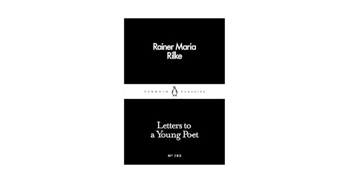 Letters to a Young Poet - Rainer Maria Rilke